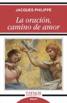 Philippe |  La oración, camino de amor | eBook | Sack Fachmedien