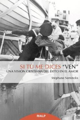 Seminckx |  Si tú me dices 'ven' | eBook | Sack Fachmedien
