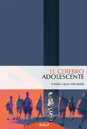 López Moratalla | El cerebro adolescente | E-Book | www.sack.de