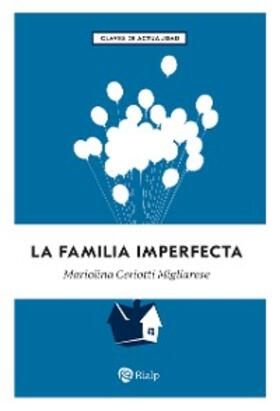 Ceriotti Migliarese |  La familia imperfecta | eBook | Sack Fachmedien