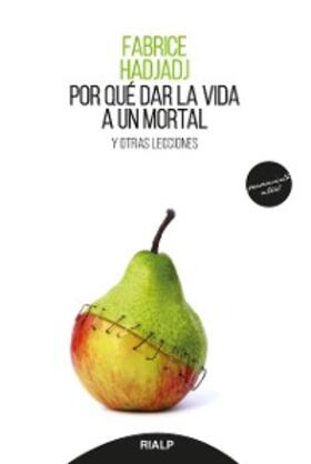 Hadjadj |  Por qué dar la vida a un mortal (2.ª ed.) | eBook | Sack Fachmedien