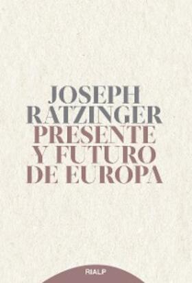 Ratzinger | Presente y futuro de Europa | E-Book | www.sack.de