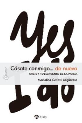 Ceriotti Migliarese |  Cásate conmigo... de nuevo | eBook | Sack Fachmedien