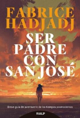 Hadjadj |  Ser padre con san José | eBook | Sack Fachmedien