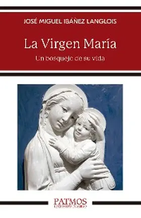 Ibáñez Langlois |  La Virgen María | eBook | Sack Fachmedien