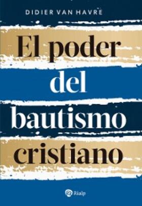 Havre |  El poder del bautismo cristiano | eBook | Sack Fachmedien