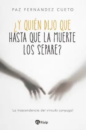 Fernández Cueto |  ¿Y quién dijo que hasta que la muerte los separe? | eBook | Sack Fachmedien