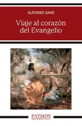 Sanz |  Viaje al corazón del Evangelio | eBook | Sack Fachmedien