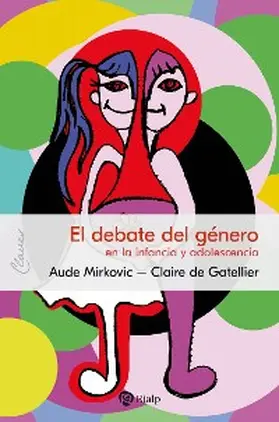Mirkovic / de Gatellier |  El debate del género en la infancia y adolescencia | eBook | Sack Fachmedien