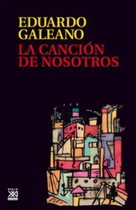 Galeano |  La canción de nosotros | eBook | Sack Fachmedien