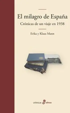 Mann / Pérez |  El milagro de España. Crónicas de un viaje en 1938 | eBook | Sack Fachmedien