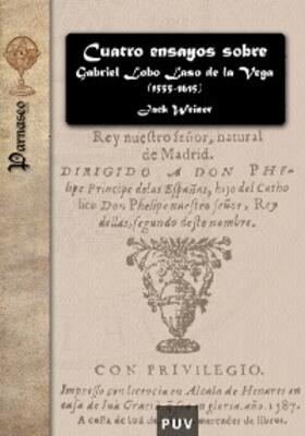 Weiner |  Cuatro ensayos sobre Gabriel Lobo Laso de la Vega (1555-1615) | eBook | Sack Fachmedien