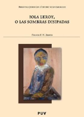 Sirera Turó / Romera |  Iola Leroy, o las sombras disipadas | eBook | Sack Fachmedien