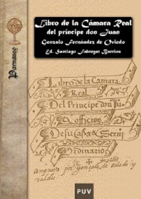 Fernández de Oviedo / Fabregat Barrios |  Libro de la Cámara Real del príncipe don Juan, oficios de su casa y servicio ordinario | eBook | Sack Fachmedien