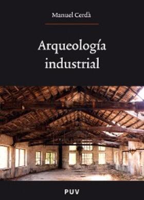Cerdà Pérez |  Arqueología industrial | eBook | Sack Fachmedien