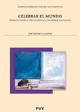 Beltrán Llavador |  Celebrar el mundo (2ª Ed.). Introducción al pensar nómada de George Santayana | eBook | Sack Fachmedien