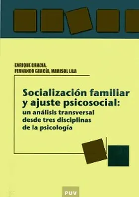 García Pérez / Gracia Fuster / Lila Murillo |  Socialización familiar y ajuste psicosocial: un análisis transversal desde tres disciplinas de la psicologia | eBook | Sack Fachmedien