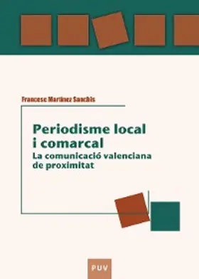 Martínez Sanchis |  Periodisme local i comarcal | eBook | Sack Fachmedien
