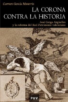 García Monerris |  La Corona contra la historia | eBook | Sack Fachmedien