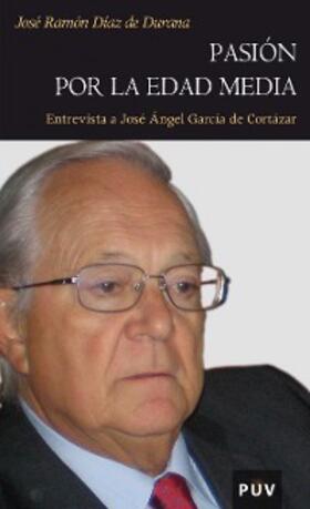 Díaz de Durana |  Pasión por la Edad Media | eBook | Sack Fachmedien