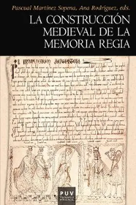Martínez Sopena |  La construcción medieval de la memoria regia | eBook | Sack Fachmedien