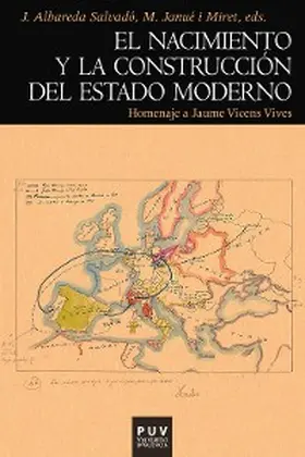 Albareda Salvadó / Janué i Miret |  El nacimiento y la construcción del Estado moderno | eBook | Sack Fachmedien