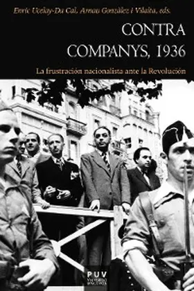 Gonzàlez i Vilalta / Ucelay-Da Cal |  Contra Companys, 1936 | eBook | Sack Fachmedien