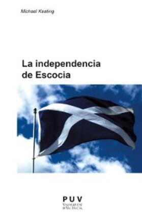 Keating |  La independencia de Escocia | eBook | Sack Fachmedien