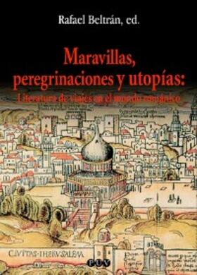 Beltrán Llavador |  Maravillas, peregrinaciones y utopías | eBook | Sack Fachmedien