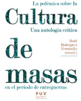 Aavv |  La polémica sobre la cultura de masas en el periodo de entreguerras | eBook | Sack Fachmedien