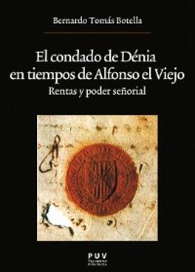 Tomás Botella |  El condado de Dénia en tiempos de Alfonso el Viejo | eBook | Sack Fachmedien