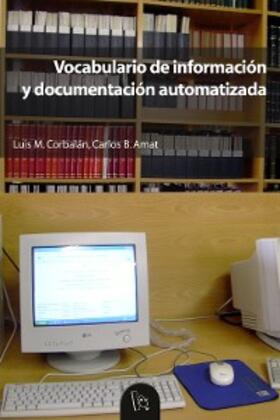 Benito Amat / Corbalán Sánchez |  Vocabulario de información y documentación automatizada | eBook | Sack Fachmedien