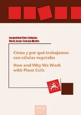 Cornejo Martín / Pérez Solsona |  Cómo y por qué trabajamos con células vegetales / How and Why We Work with Plant Cells | eBook | Sack Fachmedien
