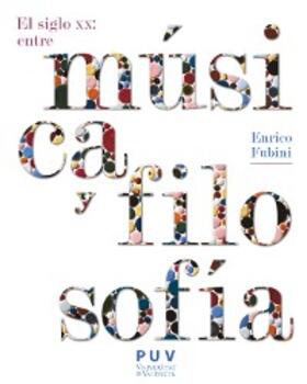 Fubini |  El siglo XX: entre música y filosofía, 2a ed. | eBook | Sack Fachmedien