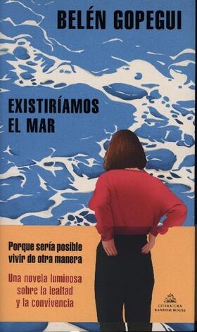 Gopegui |  Existiríamos el mar | Buch |  Sack Fachmedien