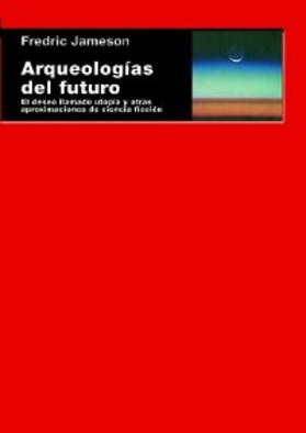 Jameson |  Arqueologías del futuro | eBook | Sack Fachmedien