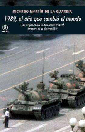 Martín de la Guardia |  1989, el año que cambió el mundo | eBook | Sack Fachmedien