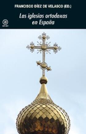 Díez de Velasco |  Las iglesias ortodoxas en España | eBook | Sack Fachmedien