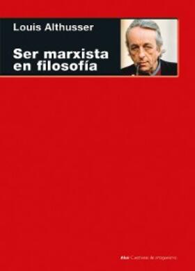 Althusser |  Ser marxista en filosofía | eBook | Sack Fachmedien