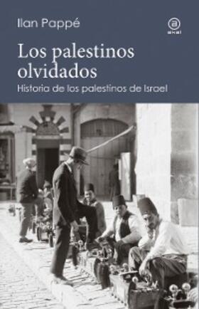 Pappé |  Los palestinos olvidados | eBook | Sack Fachmedien