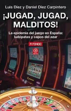 Díez / Díez Carpintero |  ¡Jugad, jugad, malditos! | eBook | Sack Fachmedien