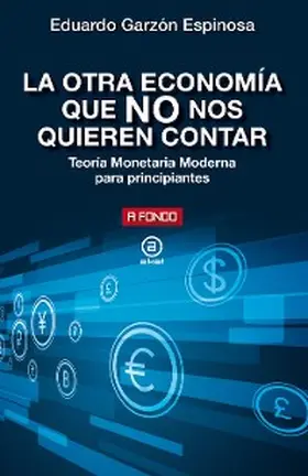 Garzón Espinosa |  La otra economía que NO nos quieren contar | eBook | Sack Fachmedien