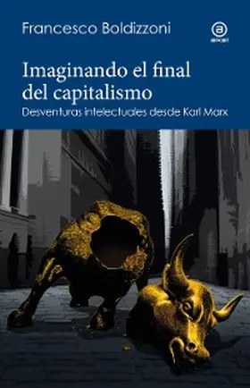 Boldizzoni |  Imaginando el final del capitalismo | eBook | Sack Fachmedien