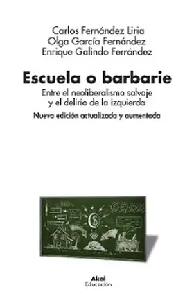 García Rodríguez / Galindo / Fernández Liria |  Escuela o barbarie (Nueva edición actualizada y aumentada) | eBook | Sack Fachmedien