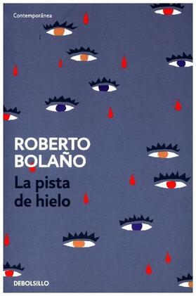Bolaño |  La pista de hielo | Buch |  Sack Fachmedien