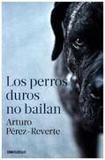 Pérez-Reverte |  Los perros duros no bailan | Buch |  Sack Fachmedien