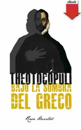 Huertas Gómez |  Theotocópuli. Bajo la sombra del Greco | eBook | Sack Fachmedien