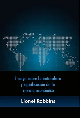 Robbins |  Ensayo sobre la naturaleza y significación de la ciencia económica | eBook | Sack Fachmedien