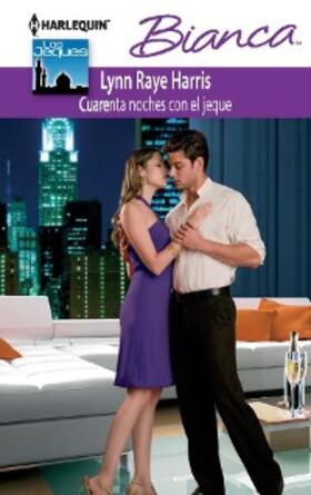 Raye Harris |  CUARENTA NOCHES CON EL JEQUE | eBook | Sack Fachmedien