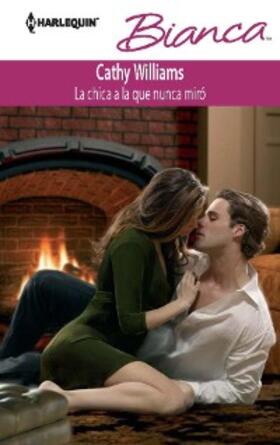 Williams |  La chica a la que nunca miró | eBook | Sack Fachmedien